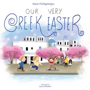 Cover of the children's book 'Our Very Greek Easter' featuring an illustrated scene of Greek Easter traditions with a church, people, and cherry blossoms